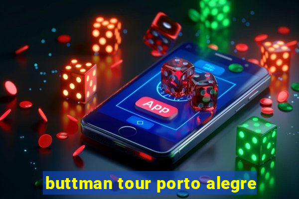 buttman tour porto alegre